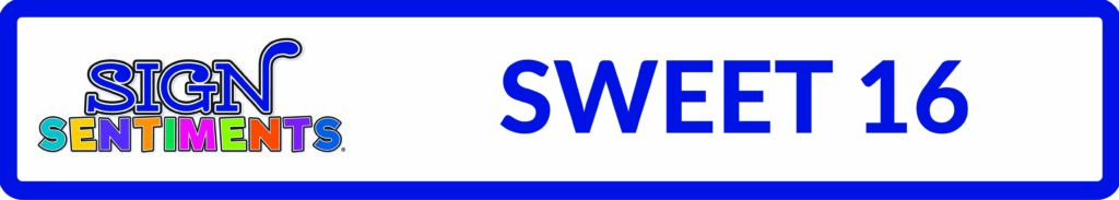 sweet 16 01 Signs Sweet 16